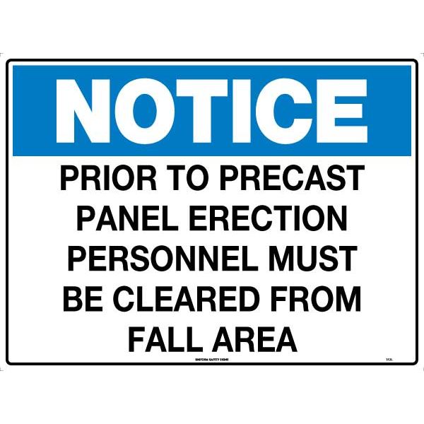 Uniform Safety Signs - 600x400mm - Corflute - Notice Prior to Precast Panel Erection Personnel Must be Cleared From Fall Ar | 132LC