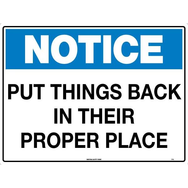Uniform Safety Signs - 600x400mm - Corflute - Notice Put Things Back In Their Proper Place | 135LC