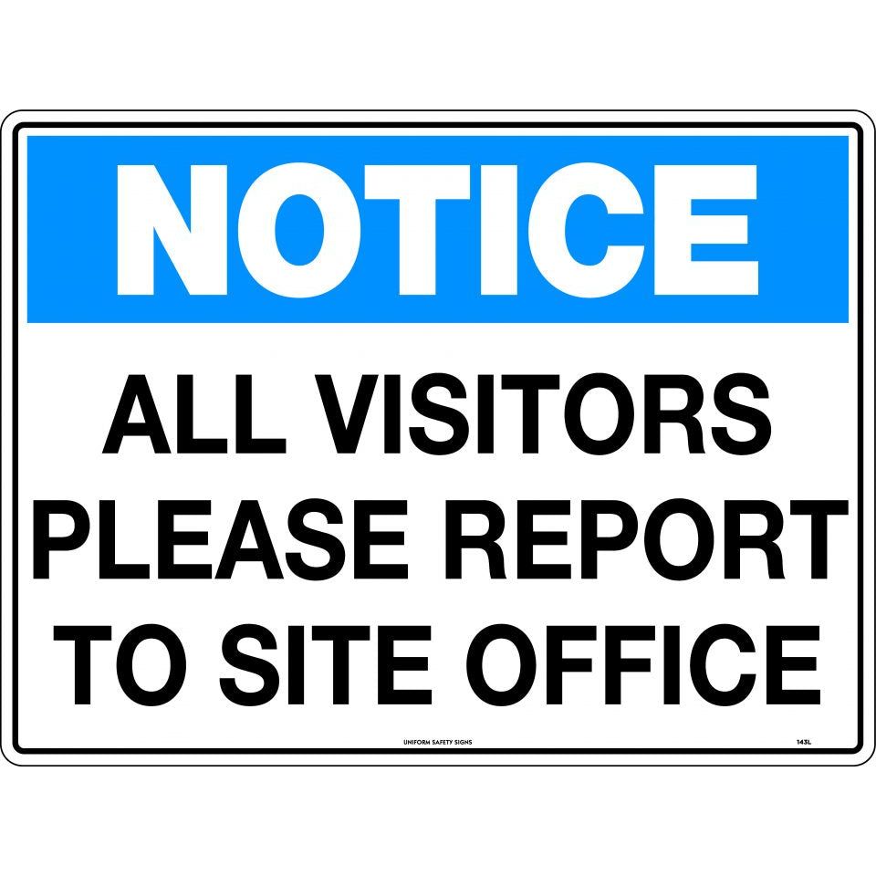 Uniform Safety Signs - 600x400mm - Corflute - Notice All Visitors Please Report To Site Office | 143LC