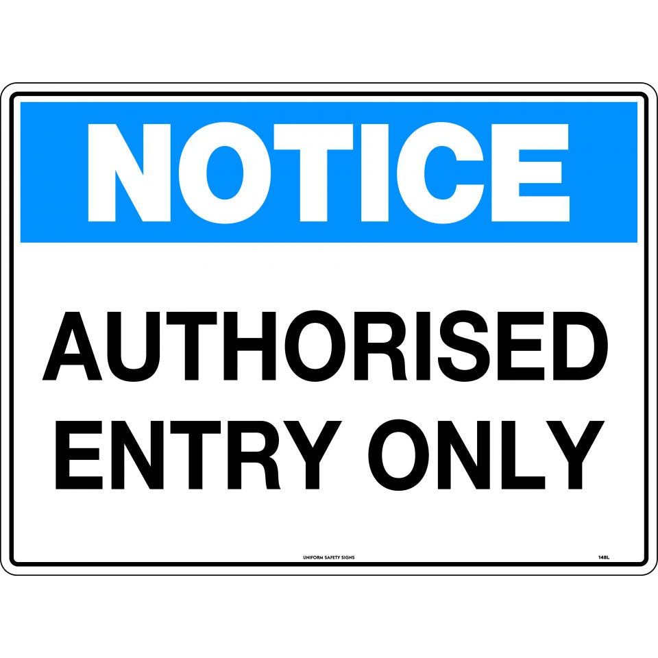 Uniform Safety Signs - 600x400mm - Corflute - Notice Authorised Entry Only | 148LC