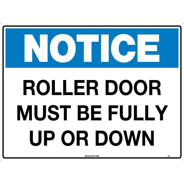 Uniform Safety Signs - 600x400mm - Corflute - Notice Roller Door Must Be Either Fully Up Or Down | 155LC