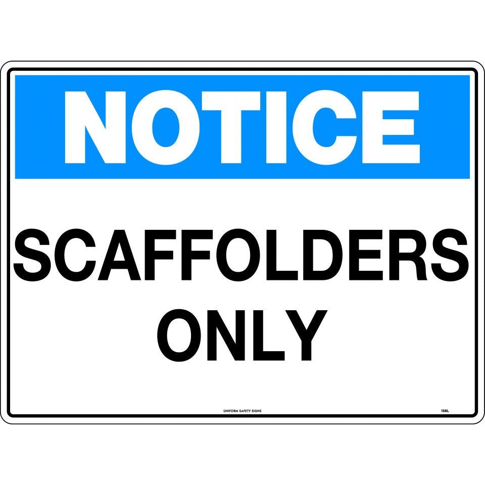Uniform Safety Signs - 600x400mm - Corflute - Notice Scaffolders Only | 158LC