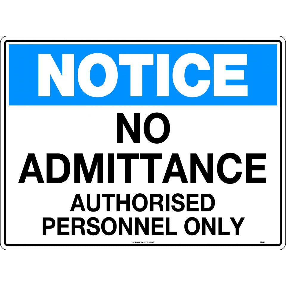 Uniform Safety Signs - 600x400mm - Corflute - Notice No Admittance Authorised Personnel Only | 160LC