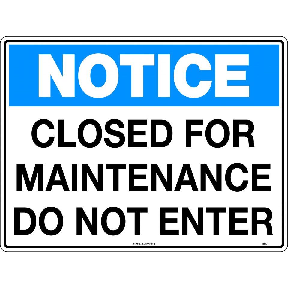 Uniform Safety Signs - 600x400mm - Corflute - Notice Closed For Maintenance Do Not Enter | 162LC