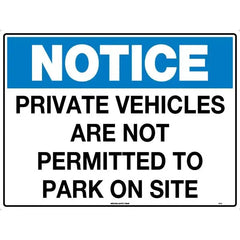 Uniform Safety Signs - 600x400mm - Corflute - Notice Private Vehicles Are Not Permitted To Park On Site | 184LC