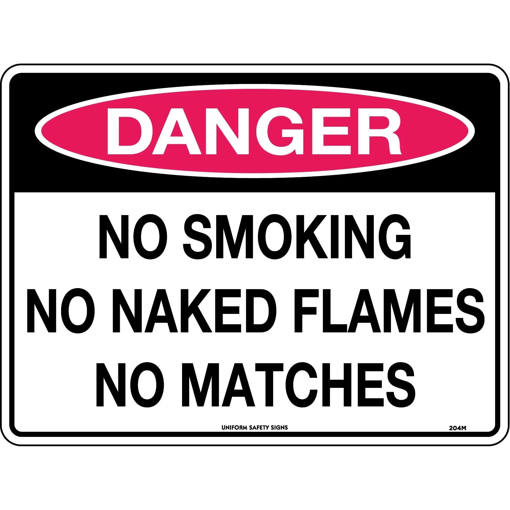 Uniform Safety Signs - 600x400mm - Corflute - Danger No Smoking No Naked Flames No Matches | 204LC