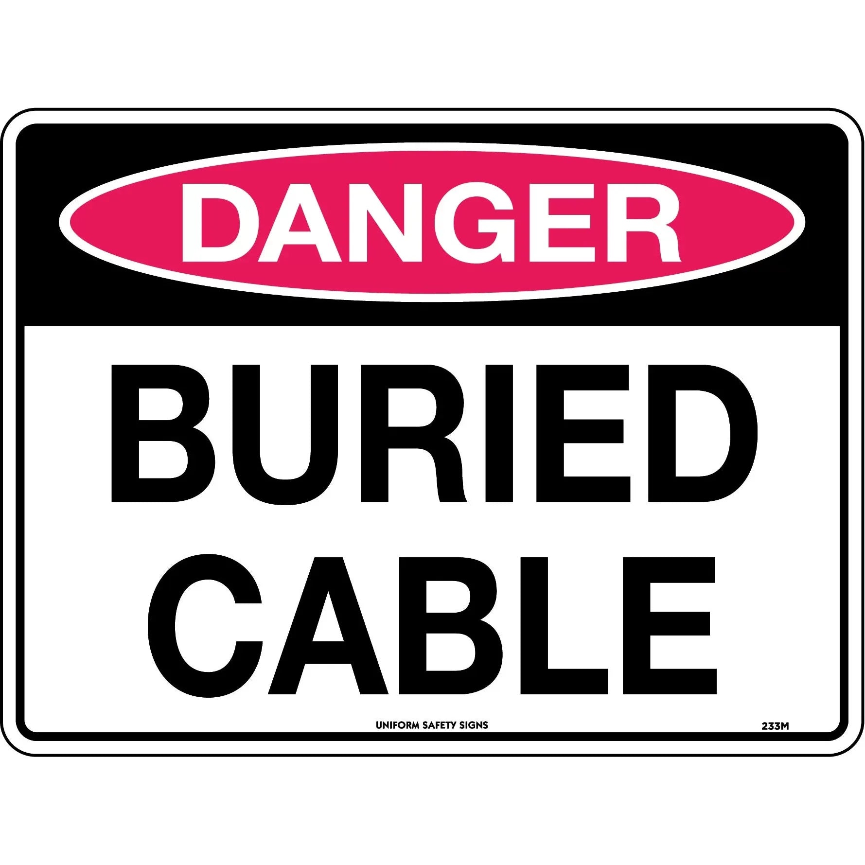 Uniform Safety Signs - 600x400mm - Poly - Danger Buried Cable | 233LP