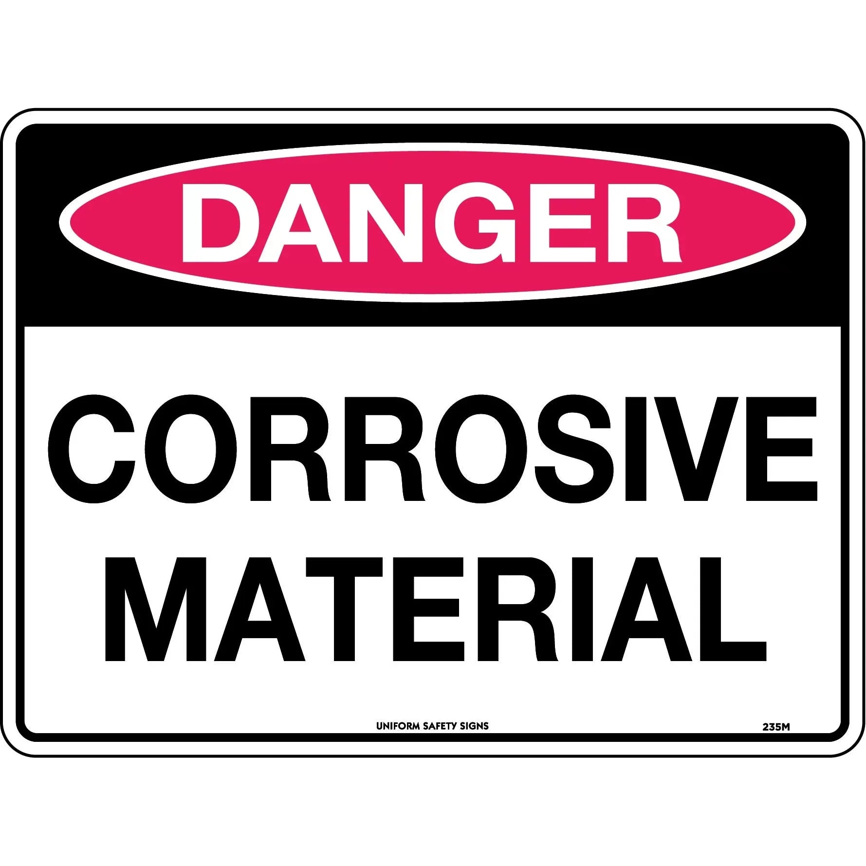 Uniform Safety Signs - 600x400mm - Poly - Danger Corrosive Material | 235LP