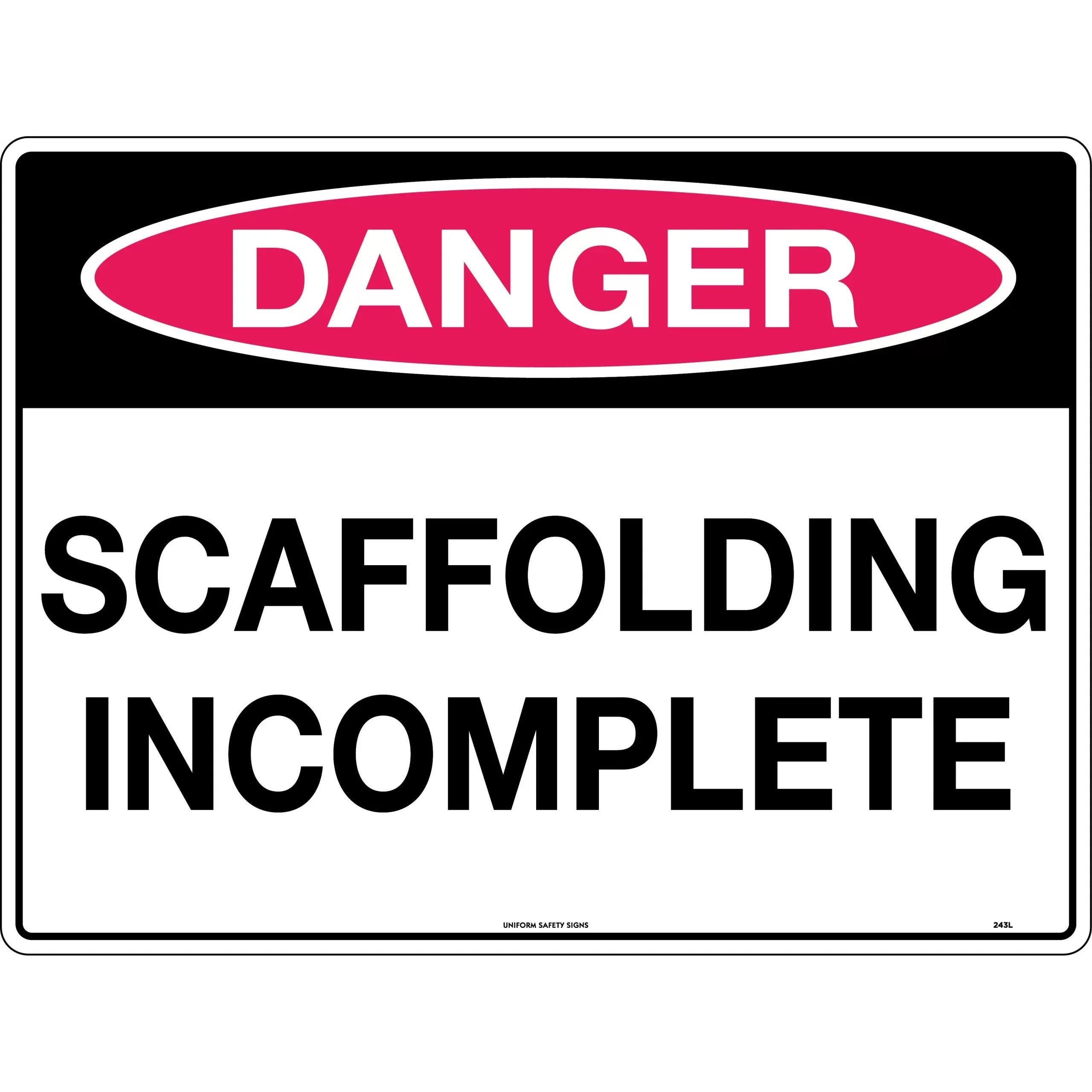 Uniform Safety Signs - 300x225mm - Poly - Danger Scaffolding Incomplete | 243MP