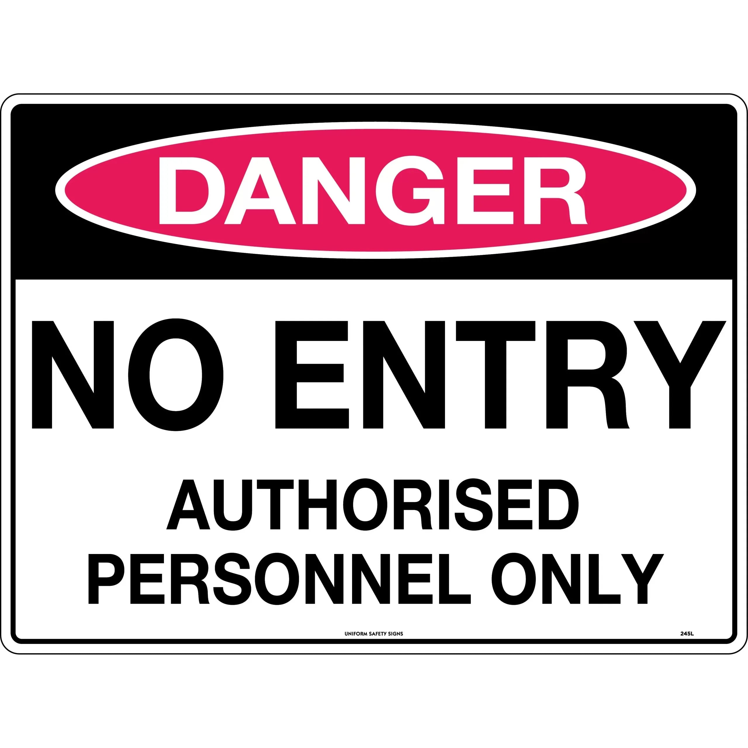 Uniform Safety Signs - 240x180mm - Self Adhesive - Danger No Entry Authorised Personnel Only | 245DA