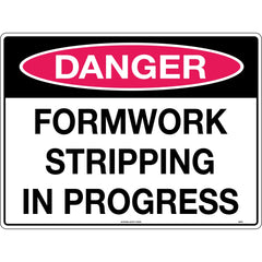 Uniform Safety Signs - 600x400mm - Metal - Danger Formwork Stripping in Progress | 247LM