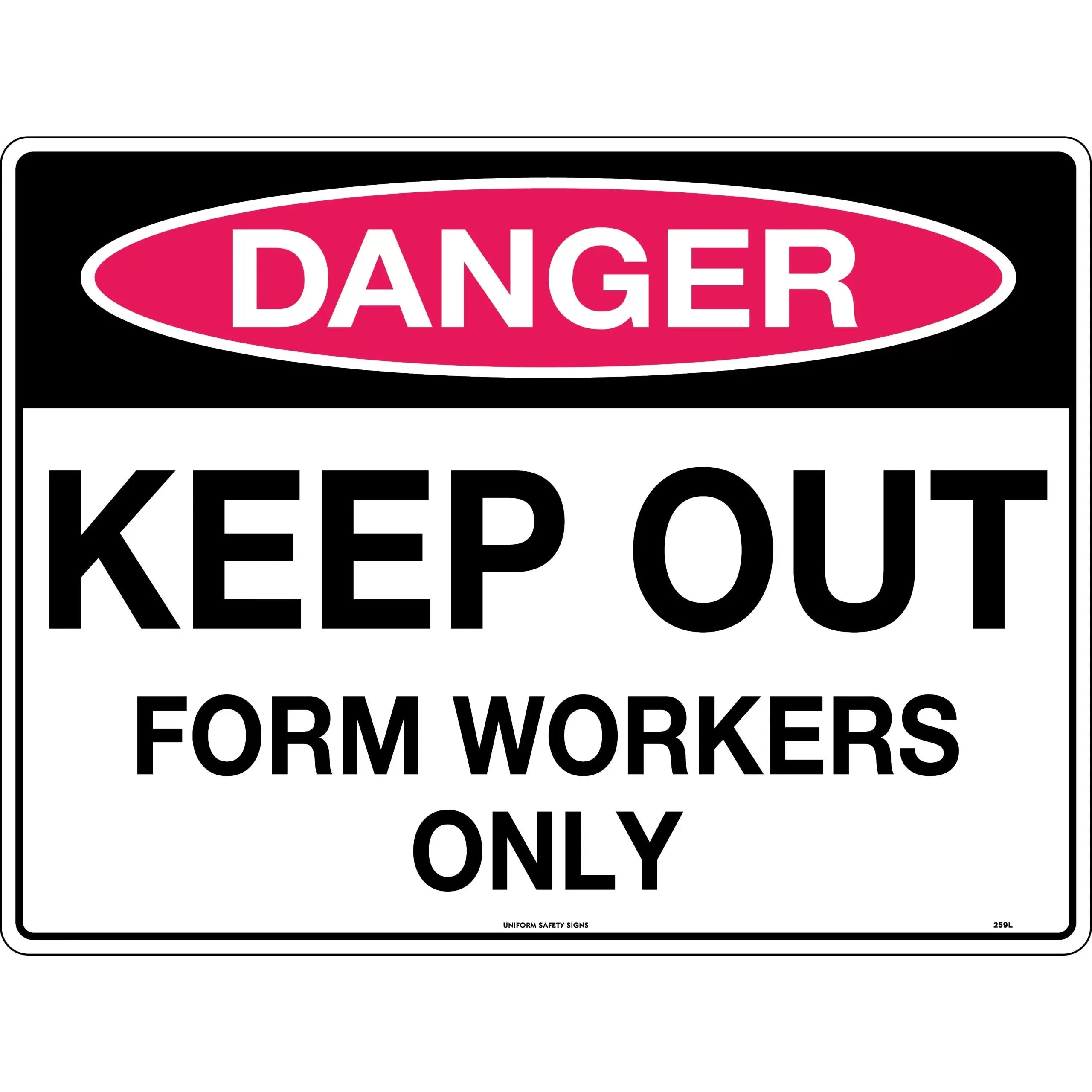 Uniform Safety Signs - 600x400mm - Poly - Danger Keep Out Form Workers Only | 259LP