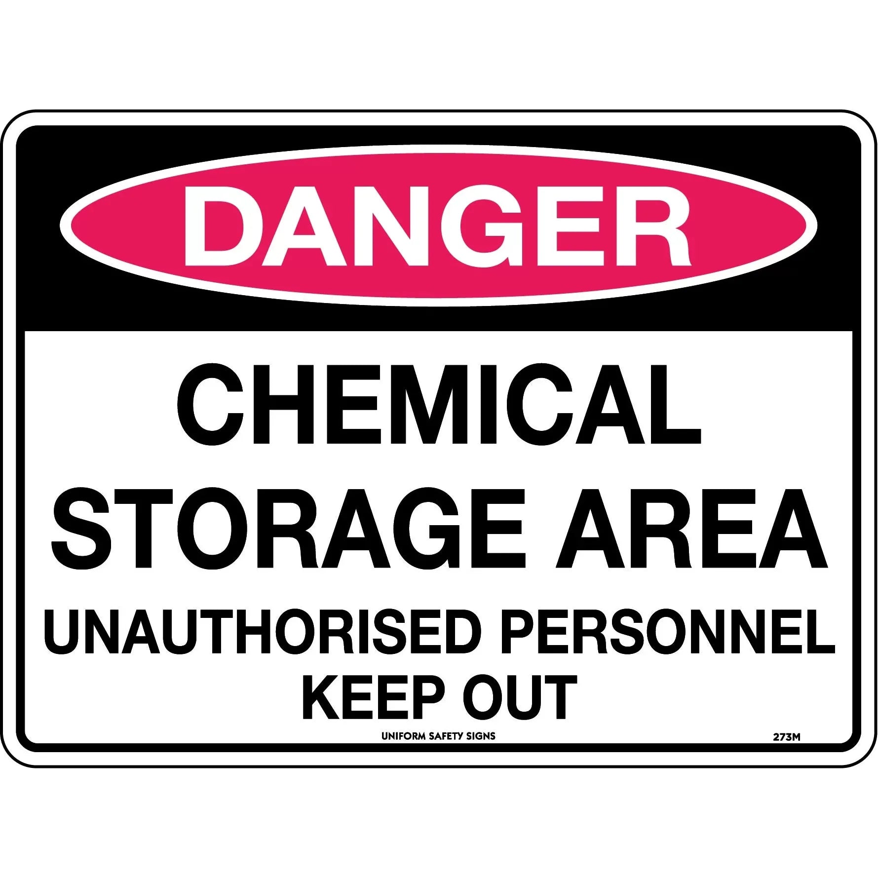 Uniform Safety Signs - 450x300mm - Poly - Danger Chemical Storage Area Unauthorised Personnel Keep Out | 273LSP