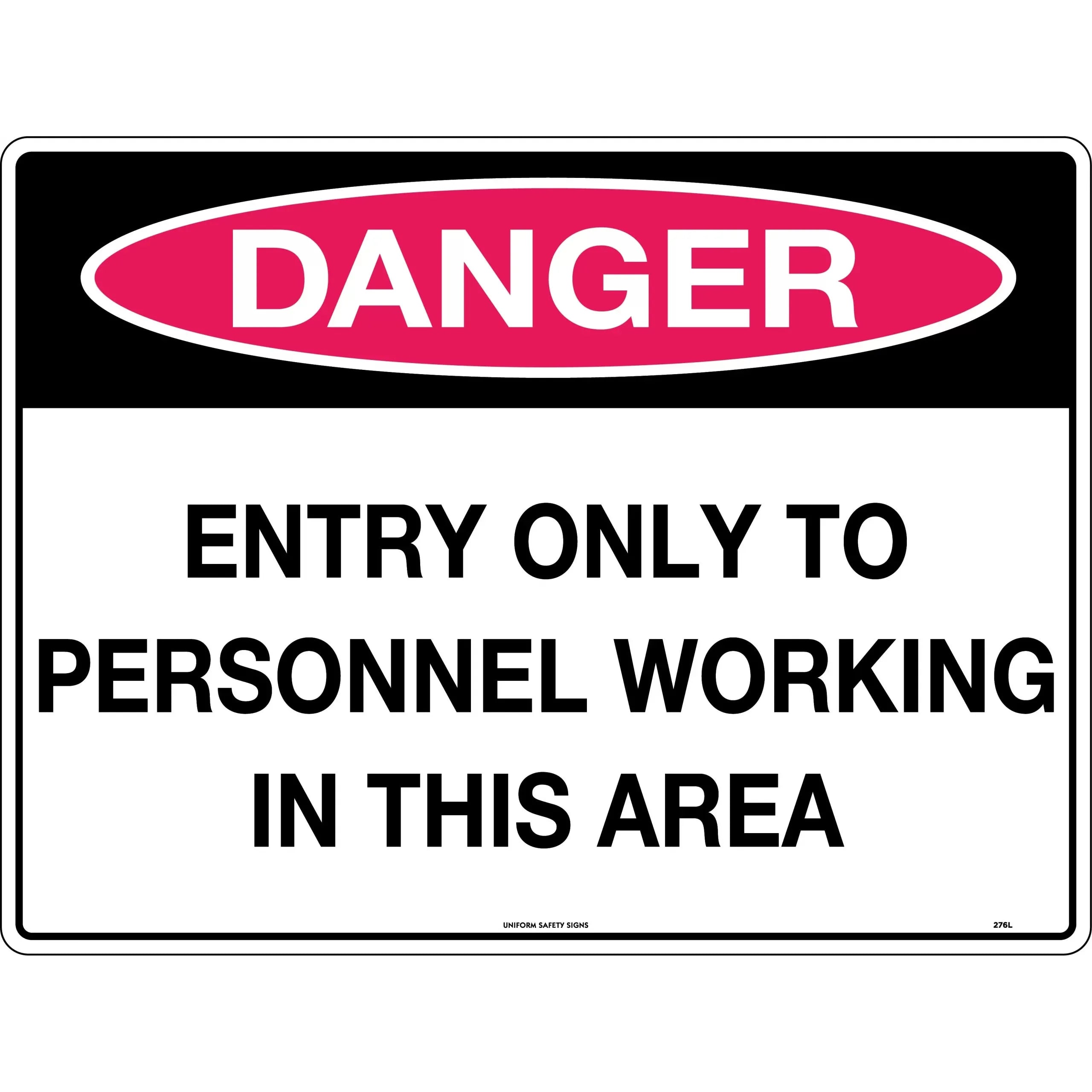 Uniform Safety Signs - 450x300mm - Poly - Danger Entry Only to Personnel Working in This Area | 276LSP