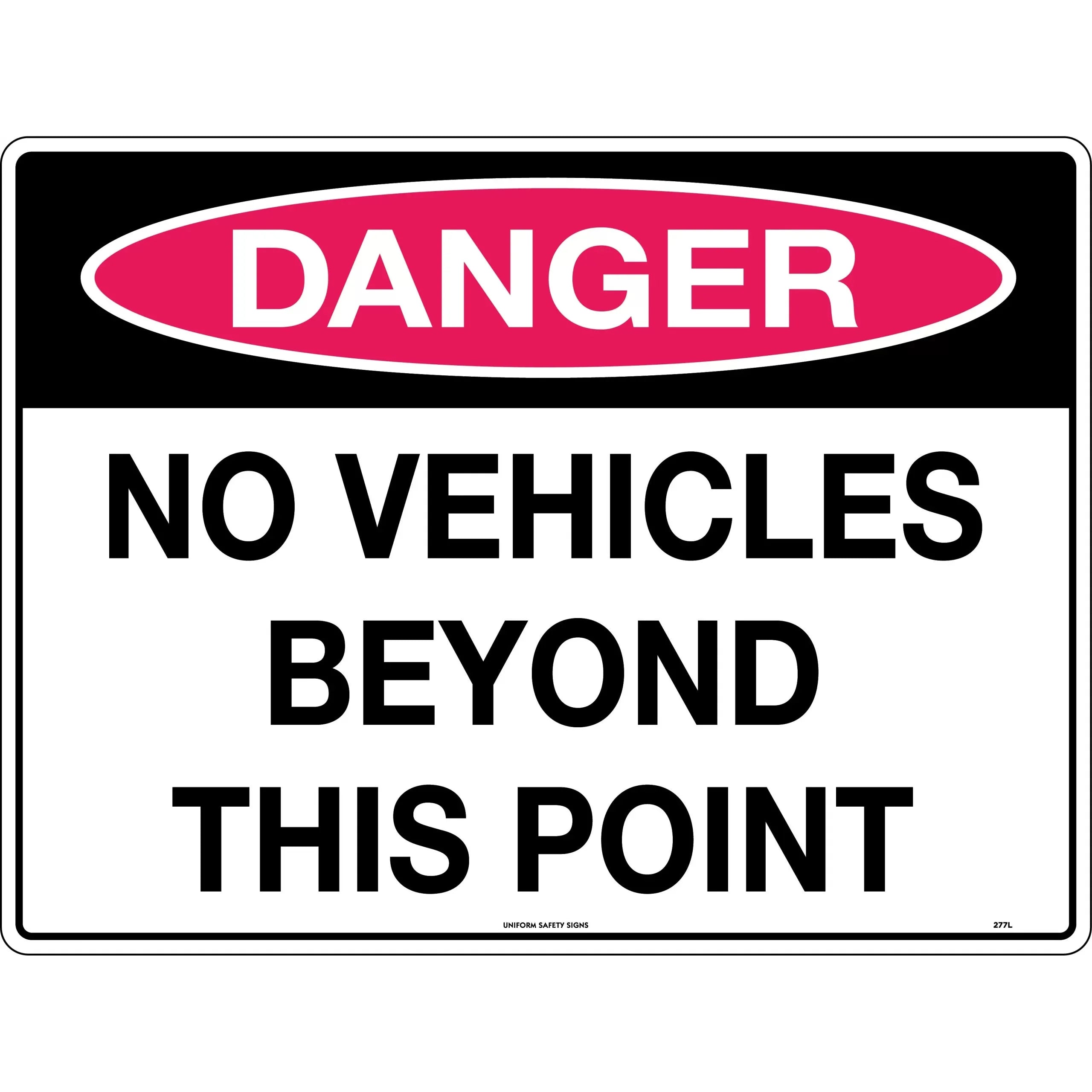 Uniform Safety Signs - 600x400mm - Poly - Danger No Vehicles Beyond This Point | 277LP