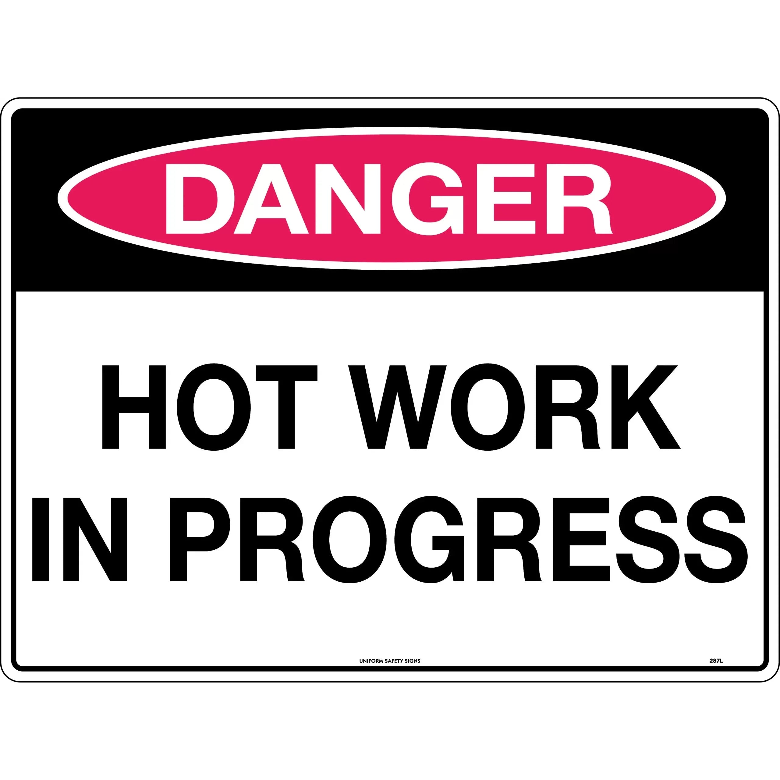 Uniform Safety Signs - 600x400mm - Metal - Danger Hot Work in Progress | 287LM