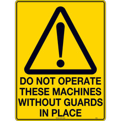 Uniform Safety Signs - 240x180mm - Self Adhesive - Blk/Ylw - Do Not Operate These Machines Without Guards in Place | 304DA