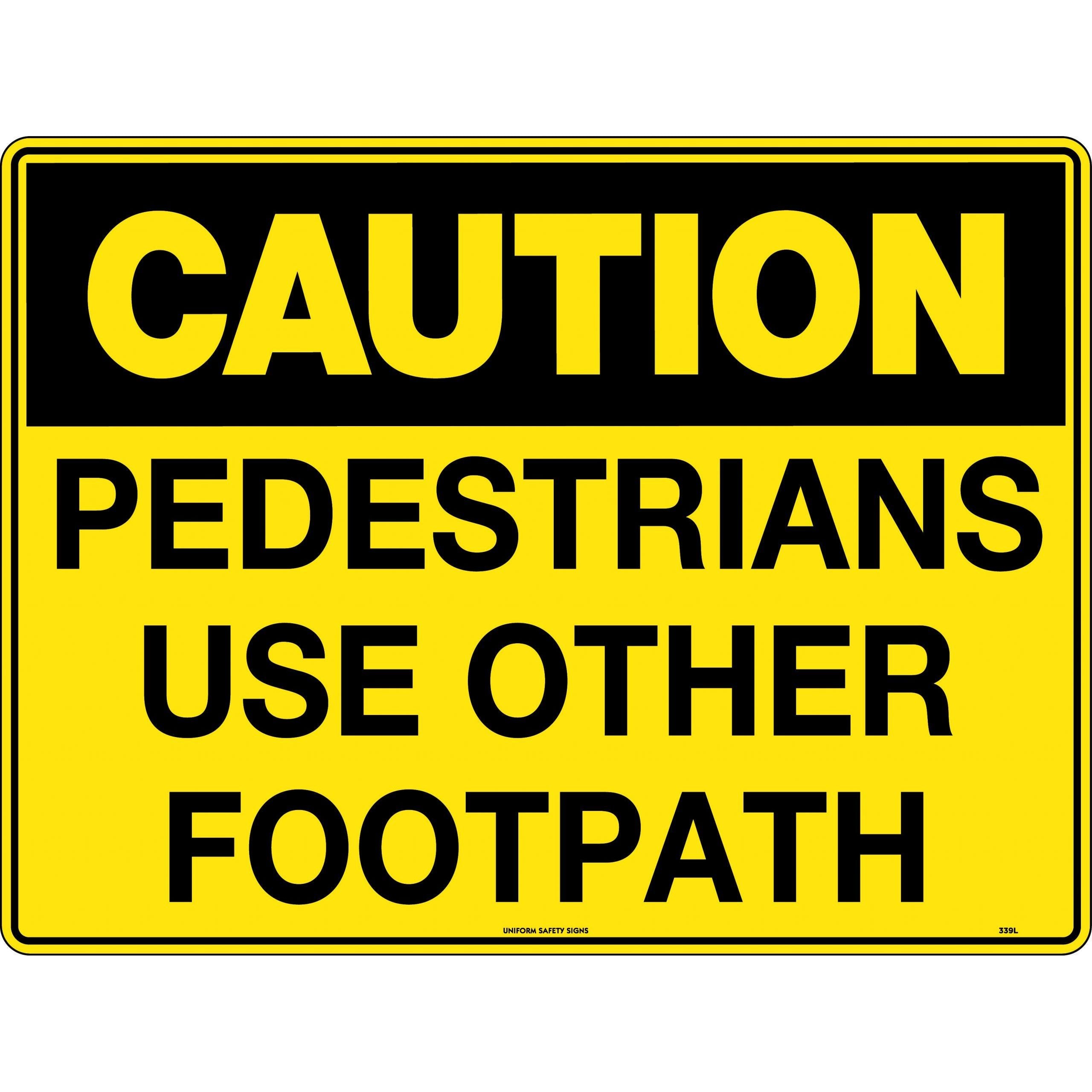 Uniform Safety Signs - 240x180mm - Self Adhesive - Blk/Ylw - Caution Pedestrians Use Other Footpath | 339DA