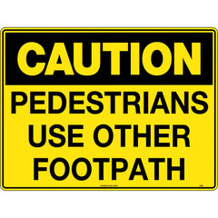 Uniform Safety Signs - 600x400mm - Corflute - Caution Pedestrians Use Other Footpath | 339LC
