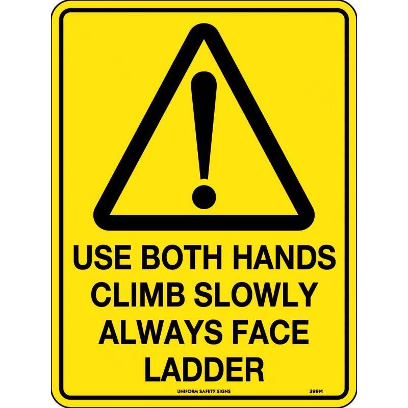 Uniform Safety Signs - 300x225mm - Metal - Use Both Hands Climb Slowly Always Face Ladder | 399MM