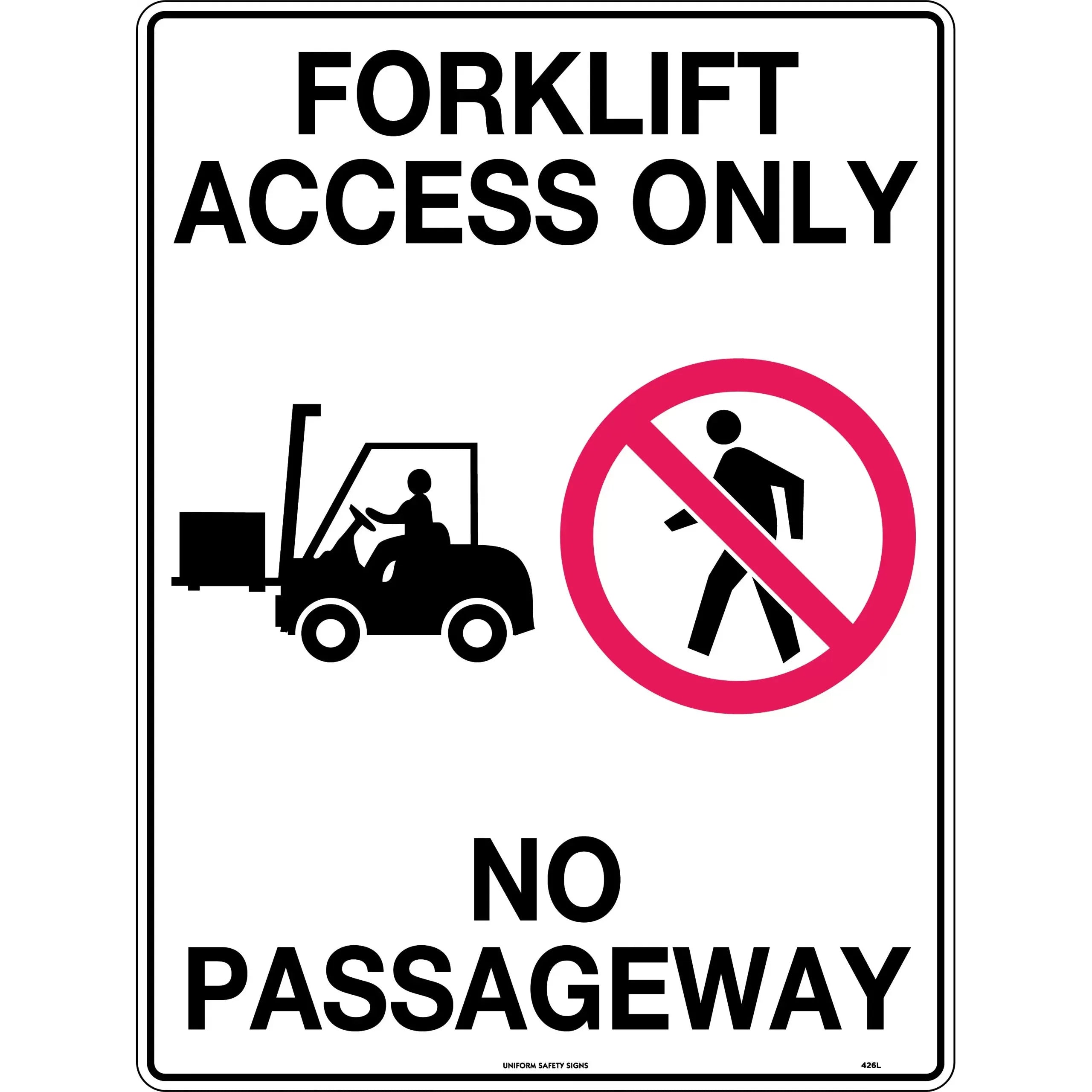 Uniform Safety Signs - 600x400mm - Poly - Forklift Access Only No Passageway | 426LP