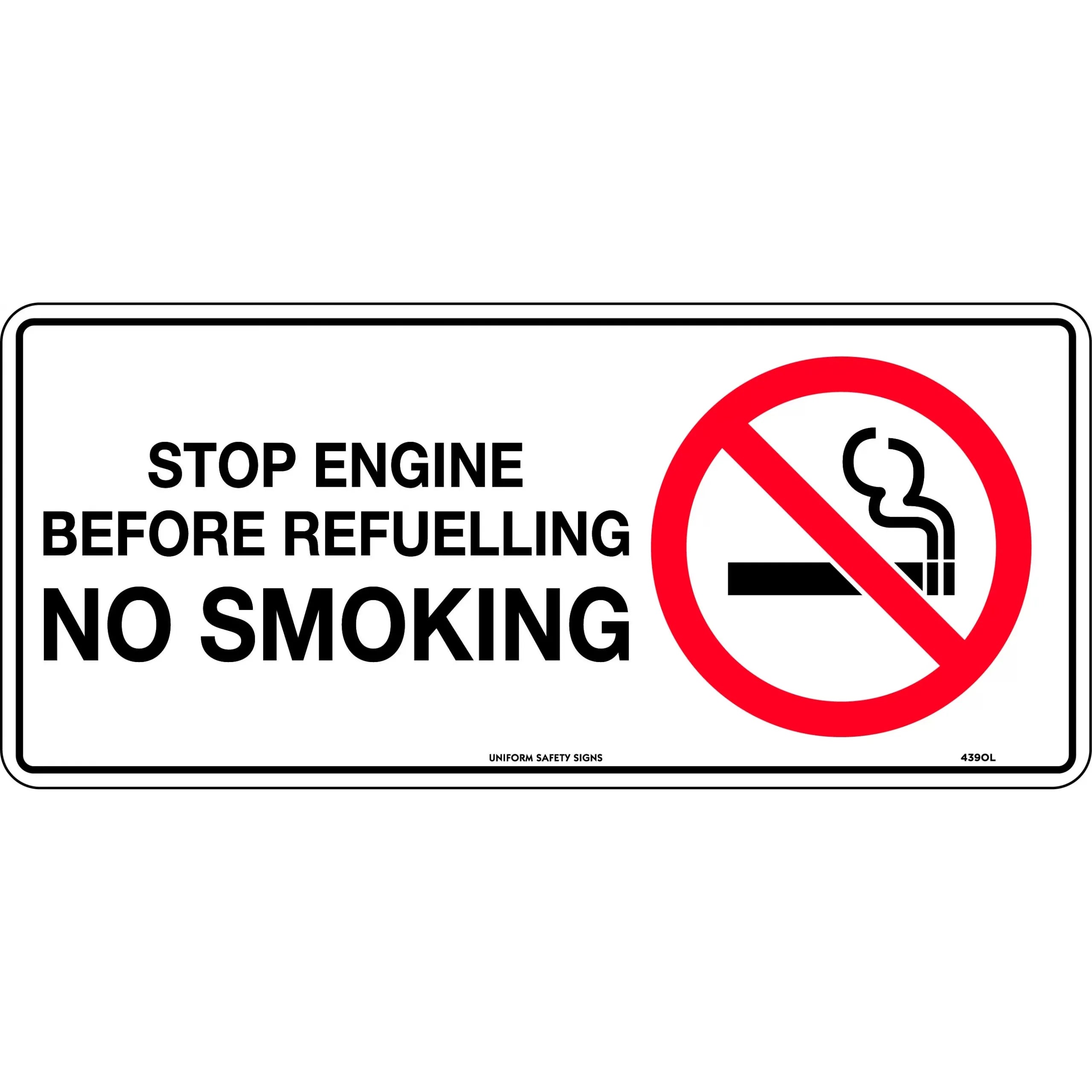 Uniform Safety Signs - 300x140mm - Self Adhesive - Stop Engine Before Refuelling No Smoking | 439TMA