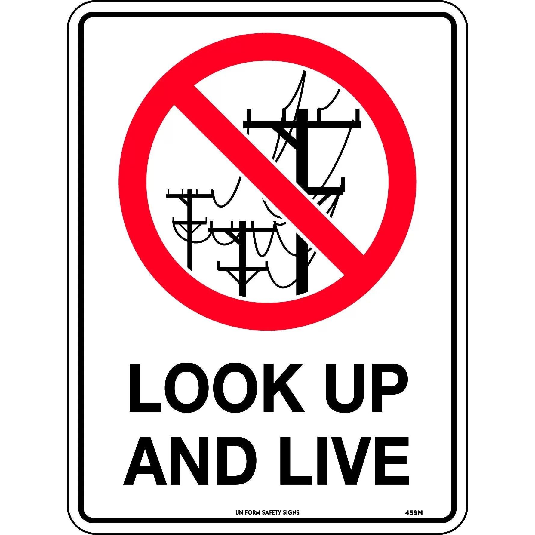 Uniform Safety Signs - 240x180mm - Self Adhesive - Look Up And Live | 459DA