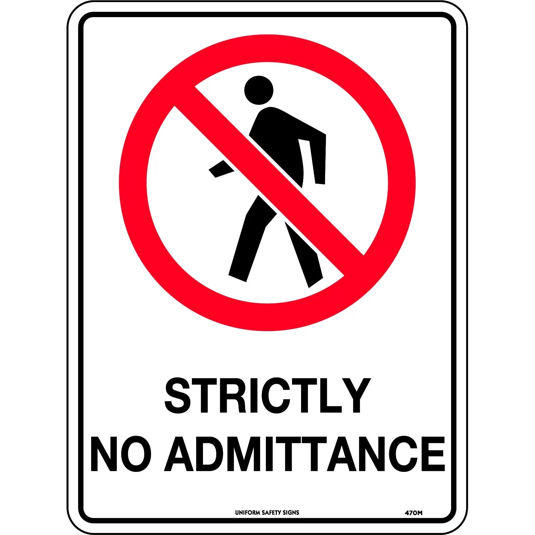 Uniform Safety Signs - 300x225mm - Poly - Strictly No Admittance | 470MP