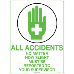 Uniform Safety Signs - 300x225mm - Metal - All Accidents No Matter How Slight Must Be Reported To Your Supervisor | 512MM