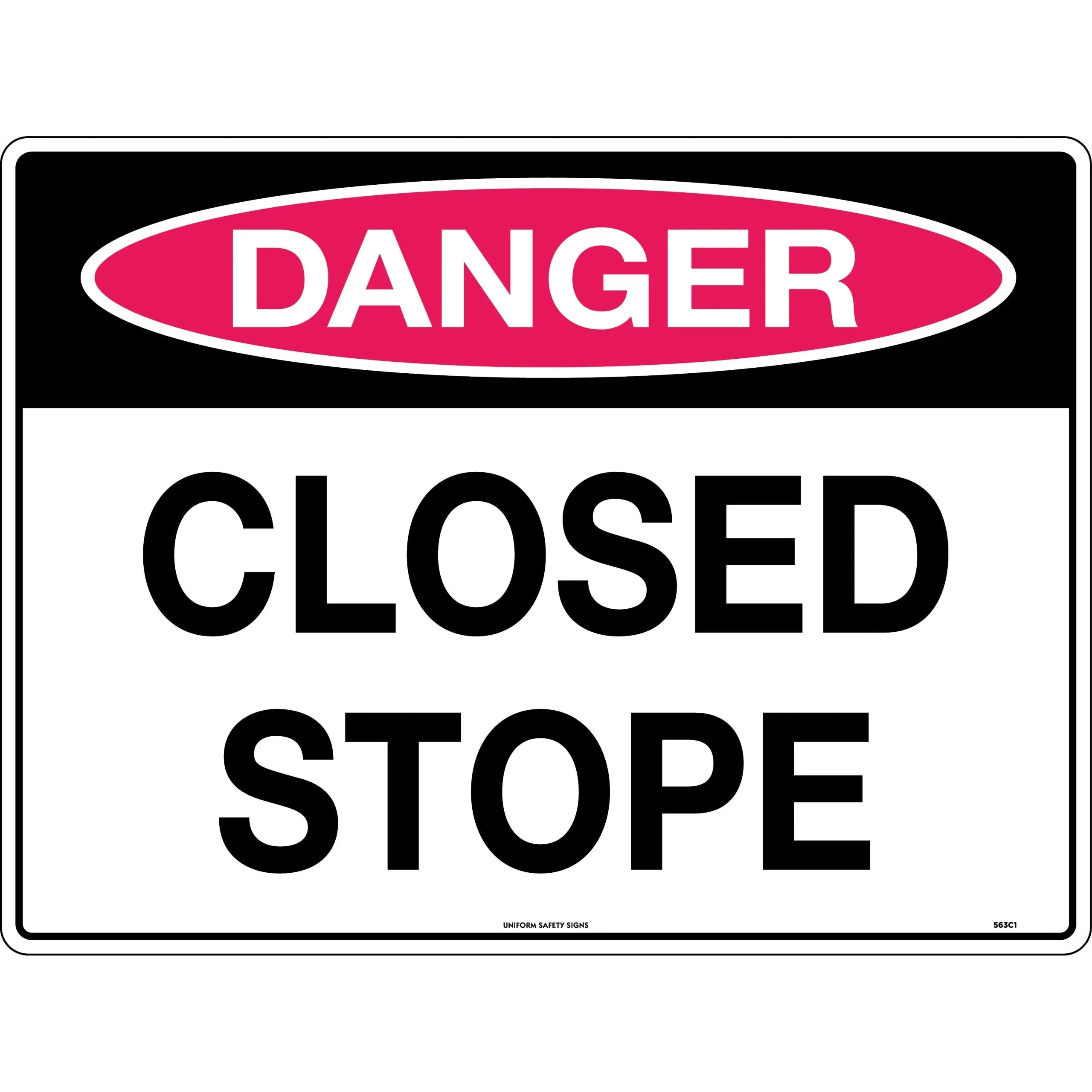 Uniform Safety Signs - 600x400mm - Metal - Class 2 - Reflective - Danger Closed Stope | 563C2