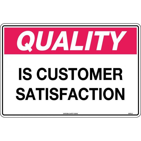 Uniform Safety Signs - 450x300mm - Poly - Quality is Customer Satisfaction | 803LSP