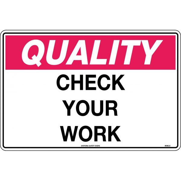 Uniform Safety Signs - 450x300mm - Poly - Quality Check Your Work | 808LSP