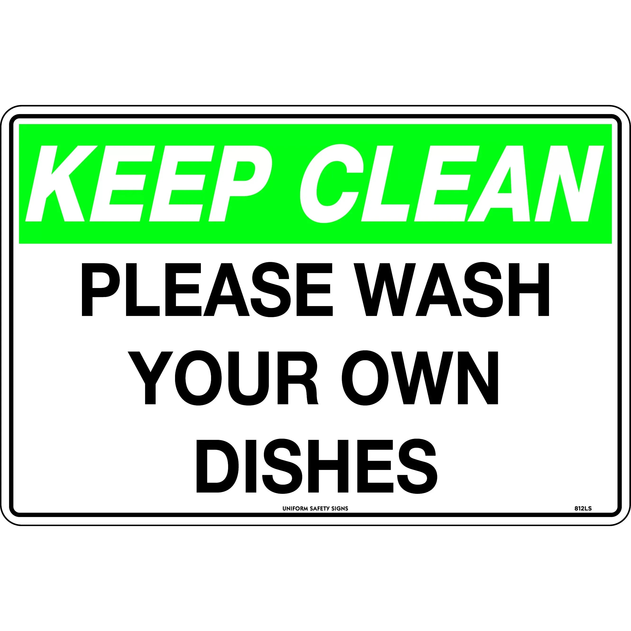 Uniform Safety Signs - 450x300mm - Poly - Keep Clean Please Wash your Own Dishes | 812LSP