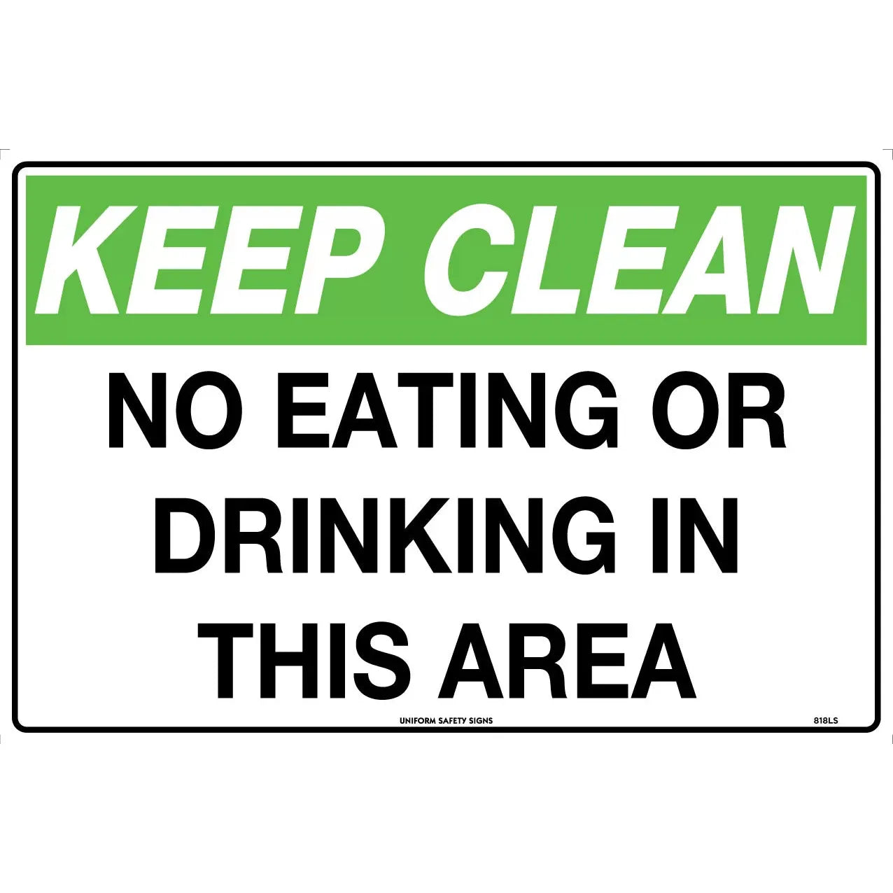 Uniform Safety Signs - 450x300mm - Poly - Keep Clean No Eating Or Drinking In This Area | 818LSP