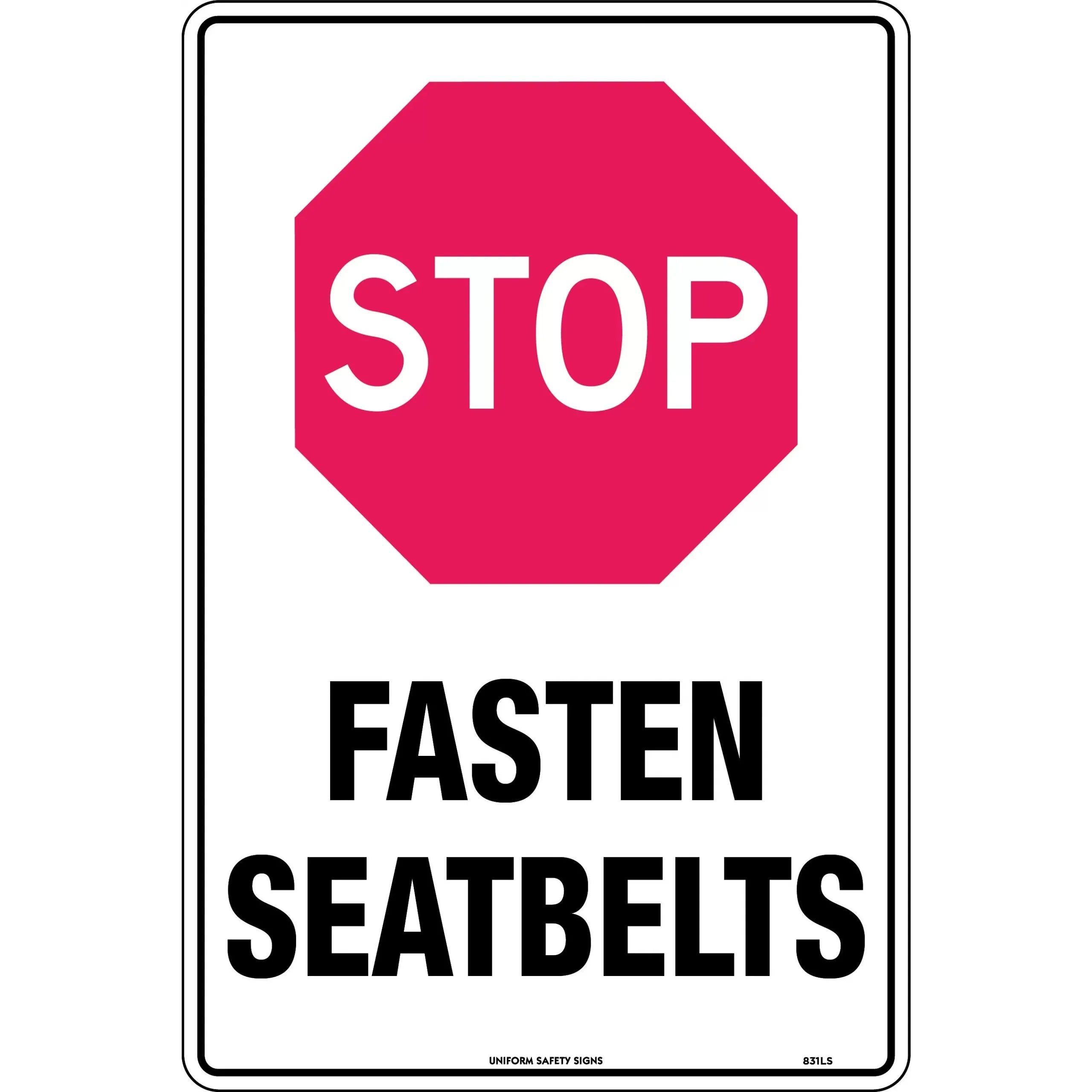 Uniform Safety Signs - 450x300mm - Poly - Stop Fasten Seatbelts | 831LSP