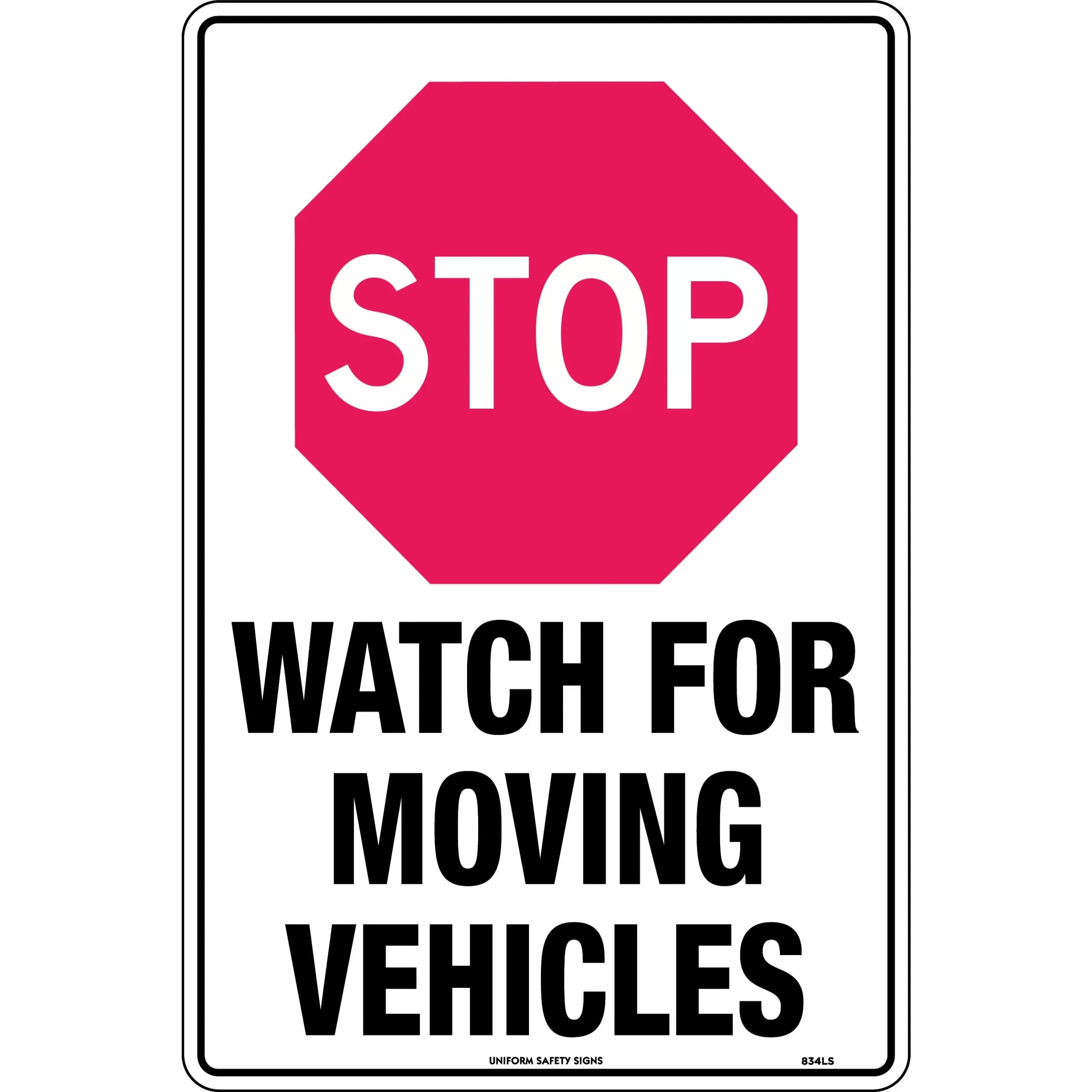 Uniform Safety Signs - 450x300mm - Poly - Stop Watch out for Moving Vehicles | 834LSP
