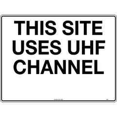 Uniform Safety Signs - 600x400mm - Corflute - This Site uses UHF Channel _ | 861LC