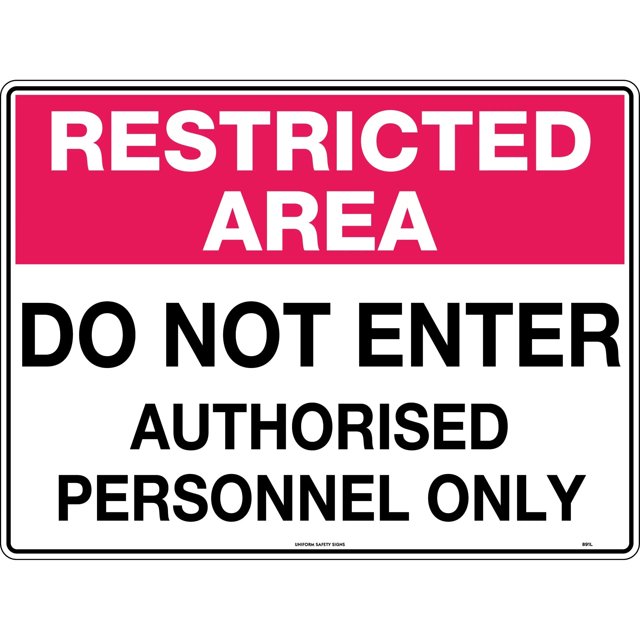 Uniform Safety Signs - 450x300mm - Metal - Restricted Area Do Not Enter Authorised Personnel Only | 891LSM