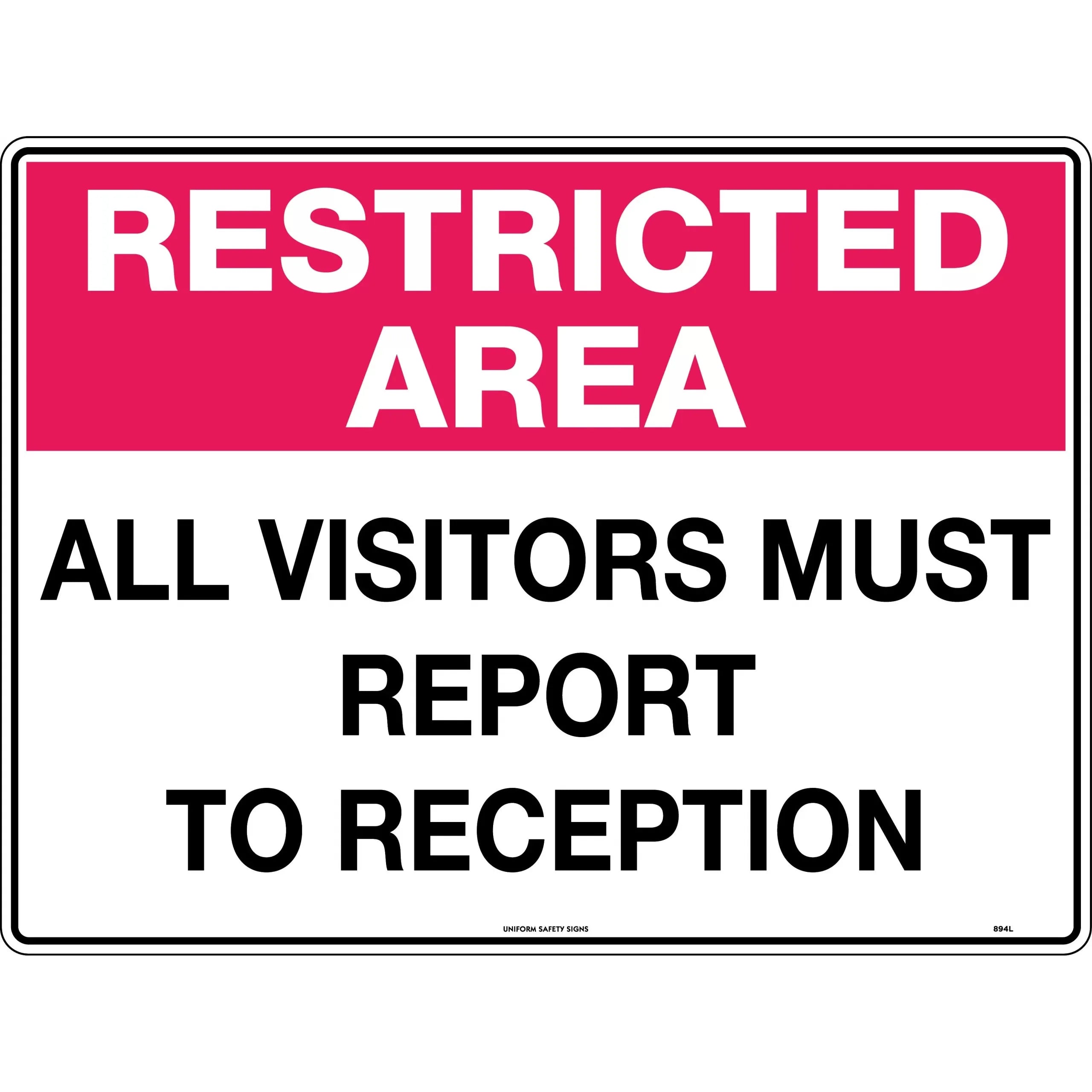 Uniform Safety Signs - 600x400mm - Metal - Restricted Area All Visitors Must Report To Reception | 894LM