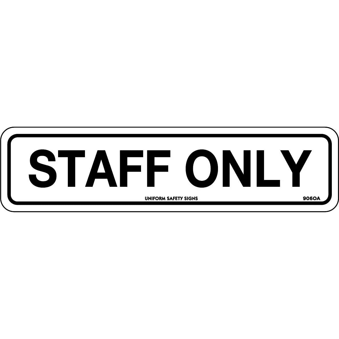 Uniform Safety Signs - 450x200mm - Poly - Staff Only | 906OLP