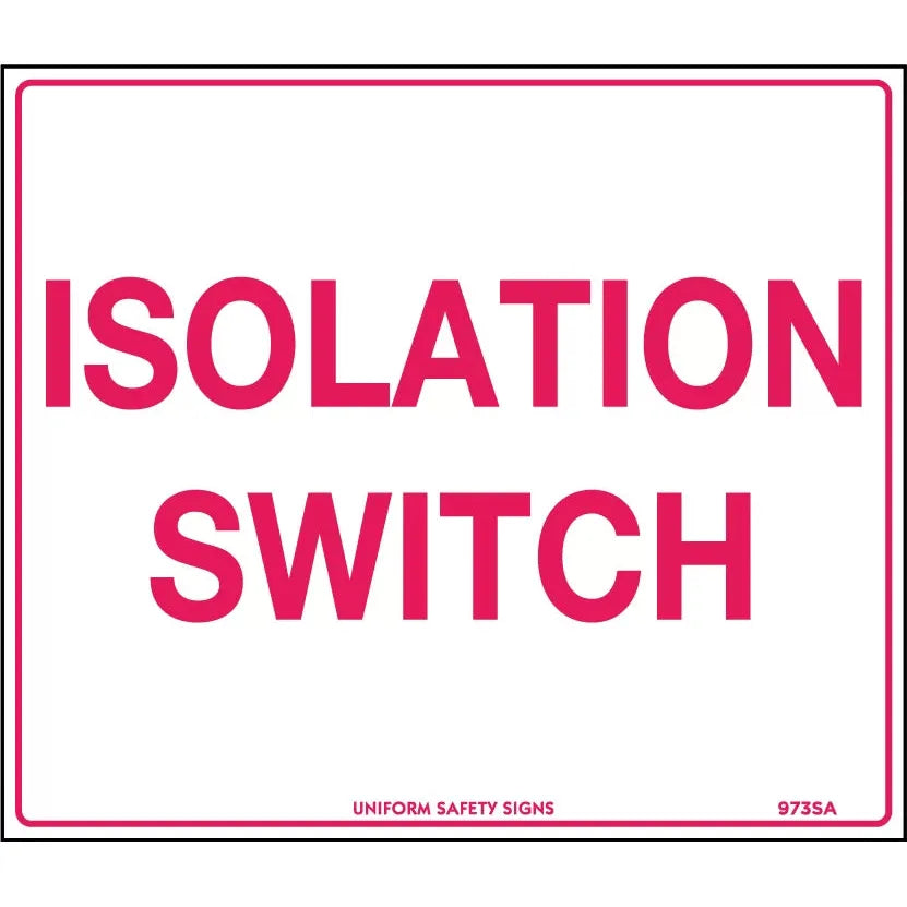 Uniform Safety Signs - 140x120mm - Self Adhesive - Pkt of 4 - Isolation Switch | 973SA