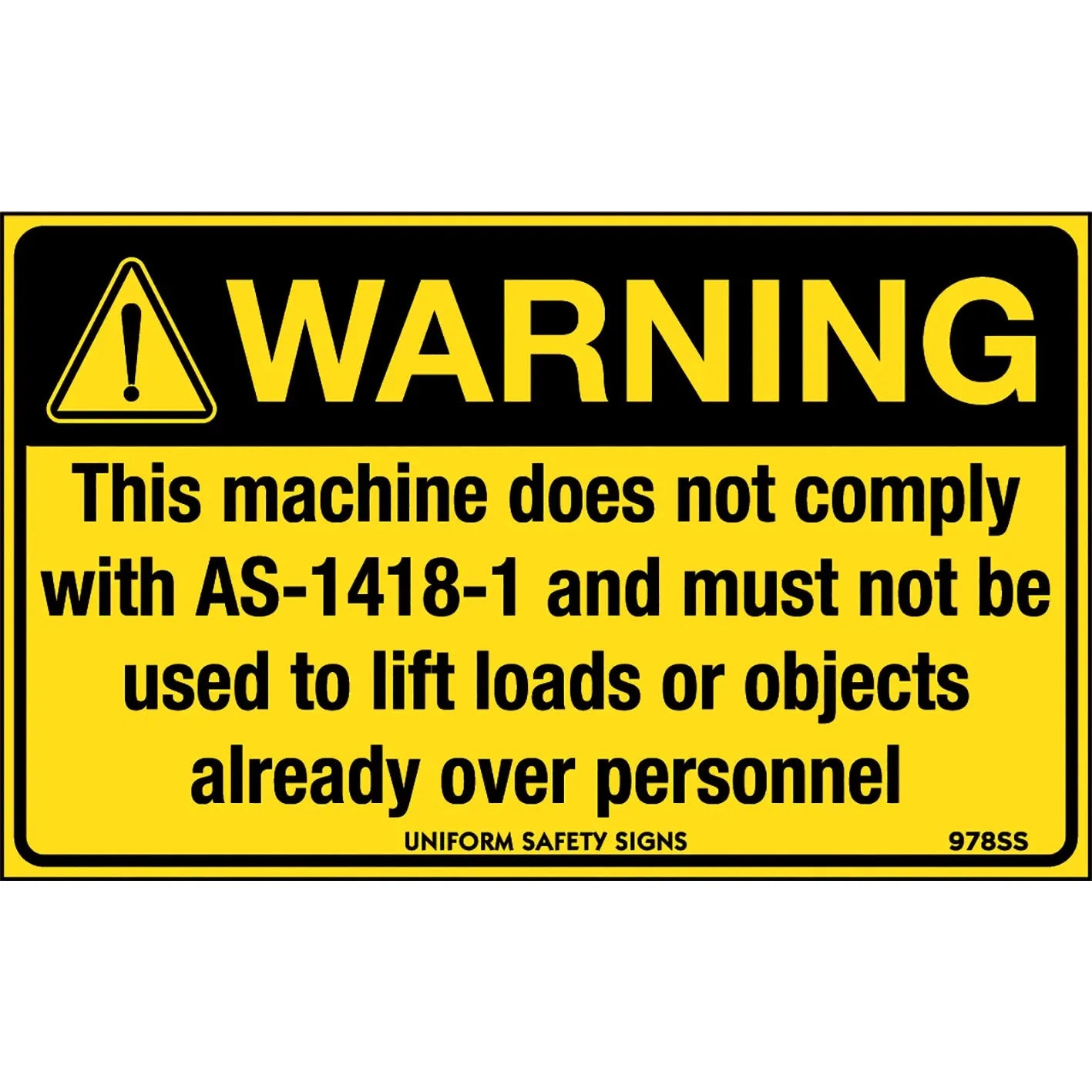 Uniform Safety Signs - 90x55mm - Self Adhesive - Pkt of 10 - Warning This Machine Does not Comply with AS-1418-1 and Must | 978SSA