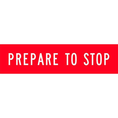Uniform Safety Signs - 1200x300mm - Corflute - Class 1 - Prepare To Stop | T9-22