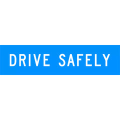 Uniform Safety Signs - 1200 x 300mm - Aluminium - Class 1 - Reflective - Drive Safely | T9-23M