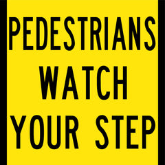 Uniform Safety Signs - 600x600mm - Aluminium - Class 1 - Reflective - Pedestrians Watch Your Step | T9-25M