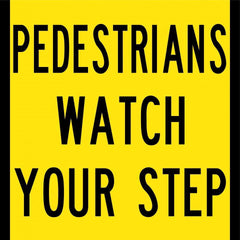 Uniform Safety Signs - 600x600mm - Corflute - Class 1 - Pedestrians Watch Your Step | T9-25
