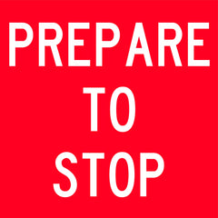 Uniform Safety Signs - 600 x 600mm - Corflute - Class 1 - (White/Red) Prepare to Stop | T9-61