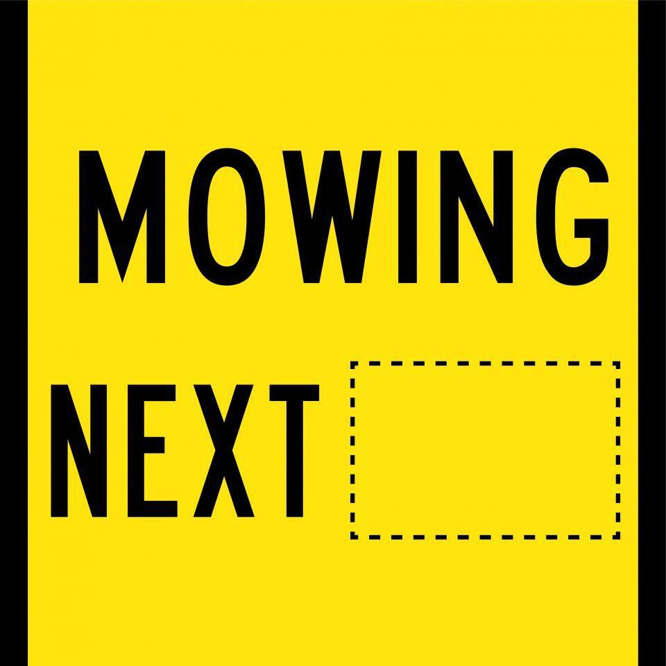 Uniform Safety Signs - 600x600mm - Corflute - Class 1 - Mowing Next _ | T9-70