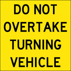 Uniform Safety Signs - 300 x 300mm - Metal - Class 1 - Reflective - Do Not Overtake Turning Vehicle (Black Text on Yellow) [Vs | TC4003-M