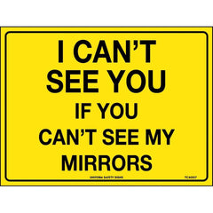 Uniform Safety Signs - 300x225mm - Self Adhesive - Class 2 - I Can't See You If You Can't See My Mirrors | TC4007